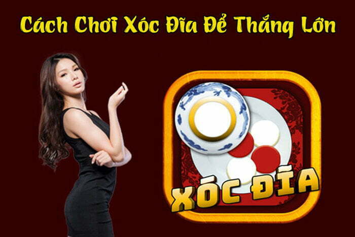 Cách chơi xóc đĩa để thắng